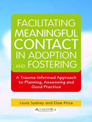 cover image of Facilitating Meaningful Contact in Adoption and Fostering